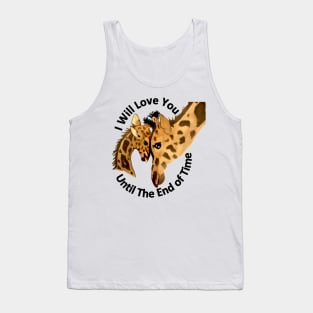 I Will Love You Until The End of Time Giraffes Tank Top